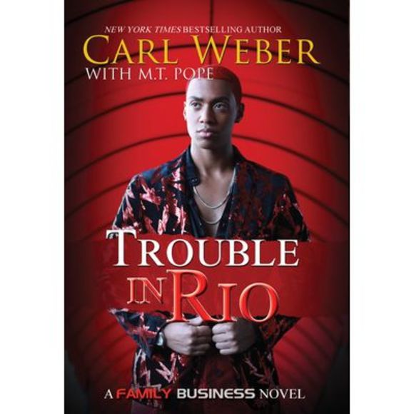 Trouble in Rio: A Family Business Novel -- Carl Weber - Picture 1 of 1